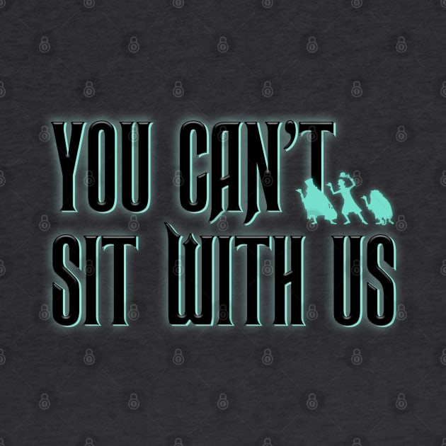 You Can't Sit With Us by Totally Major